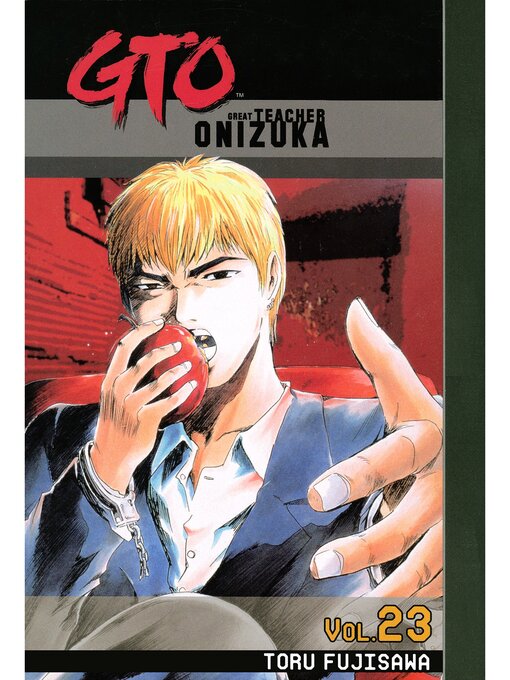 Title details for GTO: Great Teacher Onizuka, Volume 23 by Toru Fujisawa - Available